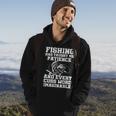 Fishing Has Taught Me Patience Hoodie Lifestyle
