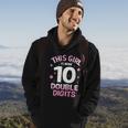 Im 10 Years Old Birthday This Girl Is Now 10 Double Digits Cute Gift Hoodie Lifestyle