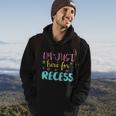 Im Just Here For Recess Funny School Break Student Teachers Graphics Plus Size Hoodie Lifestyle
