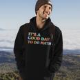 Its A Good Day To Do Math Teachers Back To School Hoodie Lifestyle