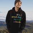 Its A Good Day To Read A Book Funny Saying Book Lovers Hoodie Lifestyle