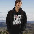 Love Like Jesus Religious God Christian Words Cool Gift Hoodie Lifestyle