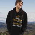 Party Brothers I Cant Keep Calm Its My Brothers Birthday Hoodie Lifestyle