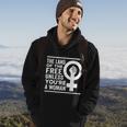 The Land Of The Free Unless Youre A Woman Pro Choice Womens Rights Hoodie Lifestyle