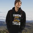 Union Thug Labor Day Skilled Union Laborer Worker Cute Gift Hoodie Lifestyle