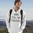Nope Still Not Engaged V2 Hoodie Lifestyle