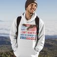 Sorry I Can&8217T Hear You Over The Sound Of My Freedom Usa Eagle Hoodie Lifestyle