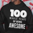 100 Whole Years Of Being Awesome Birthday Hoodie Unique Gifts