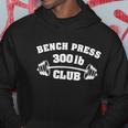 300 Lbs Pound Bench Press Club Gym Weightlifting Powerlift Hoodie Unique Gifts