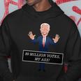 80 Million Votes My Ass Hoodie Unique Gifts