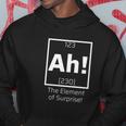 Ah The Element Of Surprise Funny Science Lover Hoodie Unique Gifts