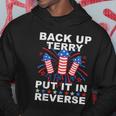 Back Up Terry Put It In Reverse Firework Funny 4Th Of July V4 Hoodie Unique Gifts