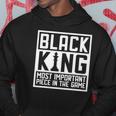 Black King The Most Important Piece In The Game African Men Hoodie Unique Gifts