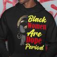 Black Women Are Dope Period Graphic Design Printed Casual Daily Basic Men Hoodie Personalized Gifts