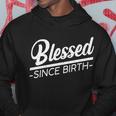 Blessed Since Birth Tshirt Hoodie Unique Gifts