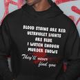 Blood Stains Are Red Ultraviolet Lights Are Blue Tshirt Hoodie Unique Gifts