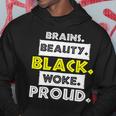 Brains Beauty Black Woke Proud Hoodie Unique Gifts