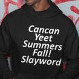 Cancan Yeet Summers Fall Slayword V2 Hoodie Unique Gifts