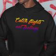 Catch Flights Not Feelings Travelling Gift Graphic Design Printed Casual Daily Basic V3 Hoodie Personalized Gifts
