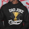 Dad Joke World Champion Hoodie Unique Gifts