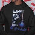 Damn Right I Got The Blues Guitar Hoodie Unique Gifts