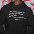 Dear Person Behind Me You Look Great Today Funny Hoodie Unique Gifts