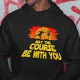 Disc Golf Shirt May The Course Be With You Trendy Golf Tee Hoodie Unique Gifts