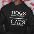 Dogs Have Owners Gift Cats Have Staff Funny Pet Dog Cat Cute Gift Hoodie Unique Gifts