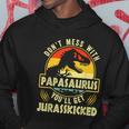 Dont Mess With Papasaurus Youll Get Jurasskicked Fathers Day Hoodie Unique Gifts