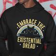 Embrace The Existential Dread Hoodie Unique Gifts