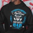 Firefighter Proud Worlds Awesome Firefighter Dad Cool Dad Fathers Day Hoodie Funny Gifts