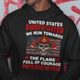 Firefighter United States Firefighter We Run Towards The Flames Firemen Hoodie Funny Gifts