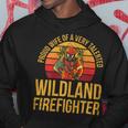 Firefighter Wildland Firefighting Design For A Wife Of A Firefighter V2 Hoodie Funny Gifts
