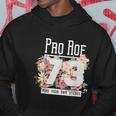 Floral Pro Choice 1973 Womens Rights Pro Roe Protect Hoodie Unique Gifts