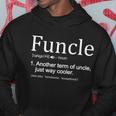 Funcle Definition Another Term For Uncle Just Way Cooler Hoodie Unique Gifts