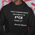 Funny Anti Biden Dont Underestimate Joes Ability To Fuck Things Up Obama Quo Hoodie Unique Gifts