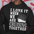 Funny Cruise Ship I Love It When We Are Cruising Together V2 Hoodie Personalized Gifts
