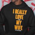 Funny Fishing I Really Love My Wife Tshirt Hoodie Unique Gifts