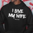 Funny I Love My Wife I Love It When My Wife Hoodie Personalized Gifts