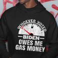 Funny Political Humor Satire Biden Voter Owes Me Gas Money Hoodie Unique Gifts