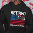 Funny Retired 2022 I Worked My Whole Life For This Retirement Hoodie Unique Gifts