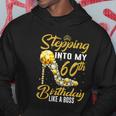 Funny Stepping Into My 60Th Birthday Gift Like A Boss Diamond Shoes Gift Hoodie Unique Gifts