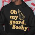 Funny Thanksgiving Oh My Gourd Becky Hoodie Funny Gifts