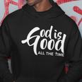 God Is Good All The Time Tshirt Hoodie Unique Gifts