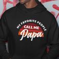 Grandpa Gift My Favorite People Call Me Papa Meaningful Gift Hoodie Unique Gifts