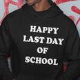 Happy Last Day Of School Gift V5 Hoodie Unique Gifts
