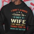 I Dont Always Listen To My Wife-Funny Wife Husband Love Hoodie Funny Gifts