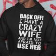 I Have A Crazy Wife Not Afraid To Use Her Tshirt Hoodie Unique Gifts