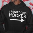 I Rented This Hooker Right No Scratch Tshirt Hoodie Unique Gifts