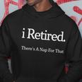 I Retired Theres A Nap For That Hoodie Unique Gifts